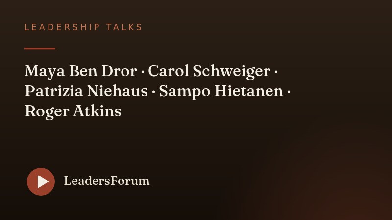 Leadership Talks · Runde: Maya Ben Dror, Carol Schweiger, Patrizia Niehaus, Sampo Hietanen, Roger Atkins